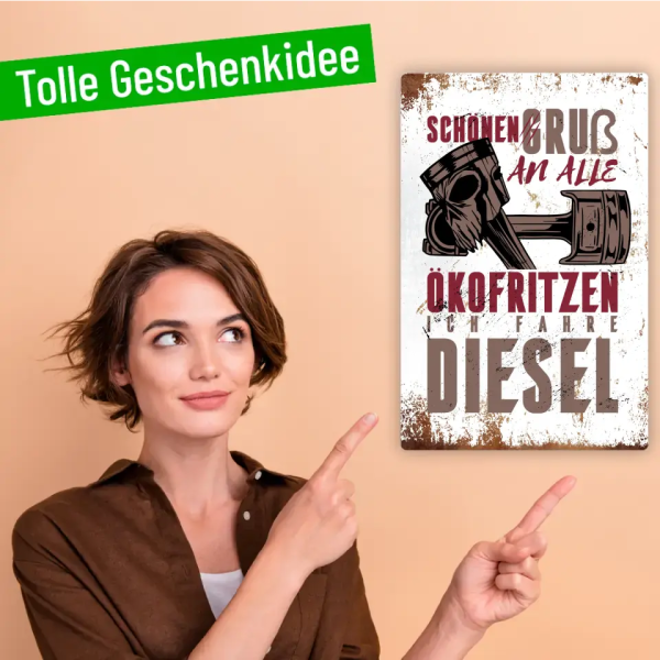 Blechschild  Schönen Gruß an alle Ökofritzen. Ich fahre Diesel.  Schn?ppchen – Bild 4