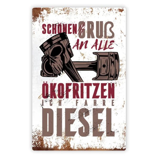Blechschild  Schönen Gruß an alle Ökofritzen. Ich fahre Diesel.  Schn?ppchen