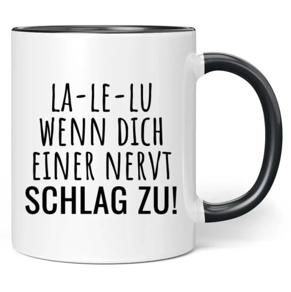Tasse  La-Le-Lu wenn dich einer nervt schlag zu!  Online