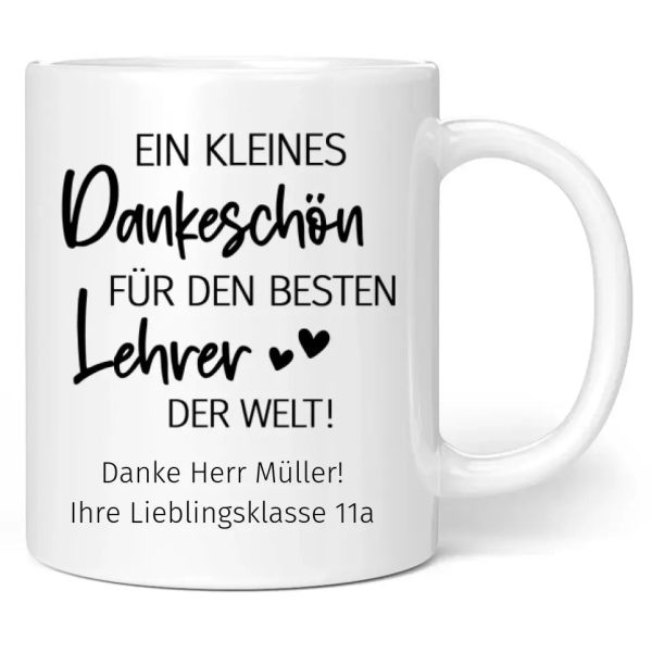 Tasse  Ein kleines Dankeschön für den die besten beste Lehrer Lehrerin der Welt!  personalisiert mit Wunschtext Online-Schn?ppchen