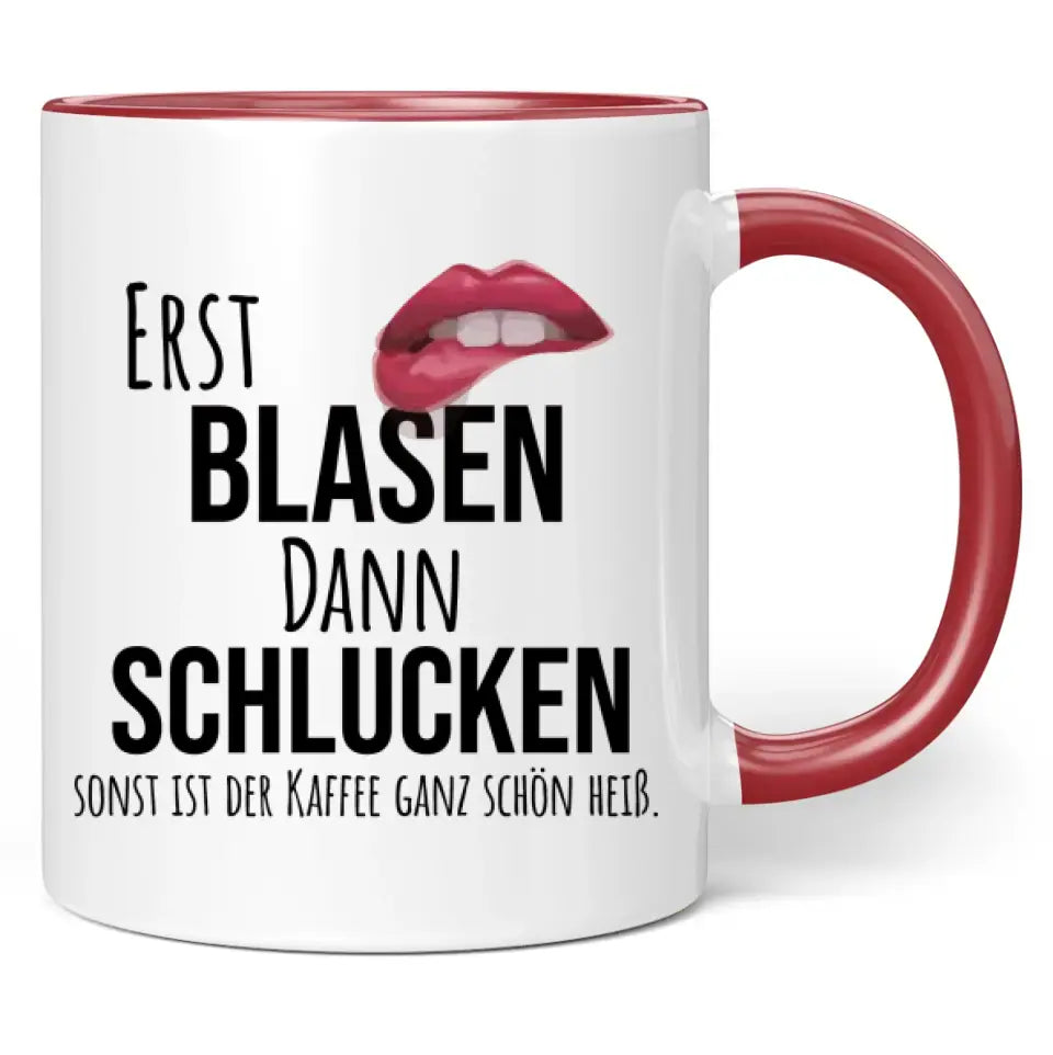 Tasse  Erst blasen dann schlucken sonst ist der Kaffee ganz schön heiß.  Angebot